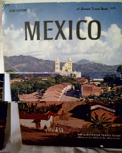 Mexico - A Sunset Travel Book [Paperback] Sunset Books And Sunset Magazine 1