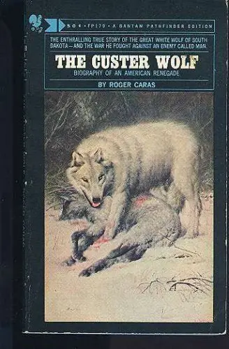 The Custer Wolf: Biography Of An American Renegade Caras, Roger A. 1