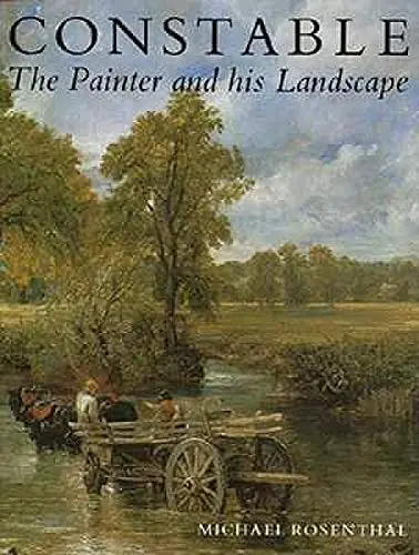 Constable: The Painter And His Landscape Rosenthal, Professor Michael 1