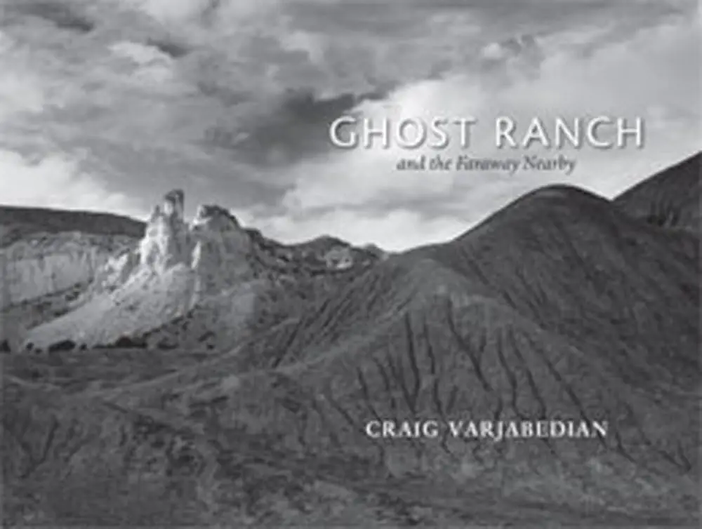 Ghost Ranch And The Faraway Nearby [Hardcover] Craig Varjabedian 1