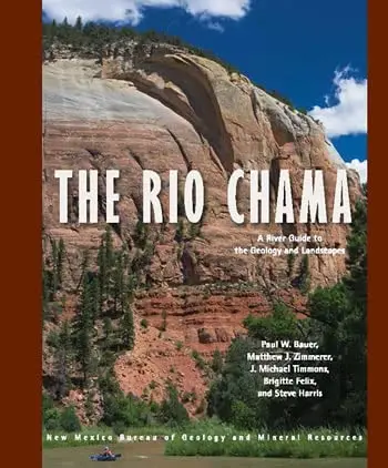 The Rio Chama: A River Guide To The Geology And Landscapes [Spiral-Bound] Paul W. Bauer; Matthew J. Zimmerer; J. Michael Timmons; Brigitte Felix And Steve Harris 1