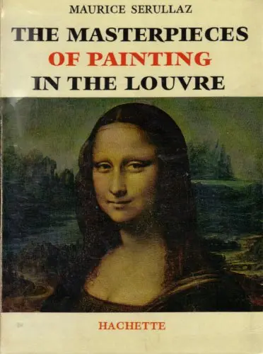 The Masterpieces Of Painting In The Louvre [Hardcover] Maurice Sérullaz 1