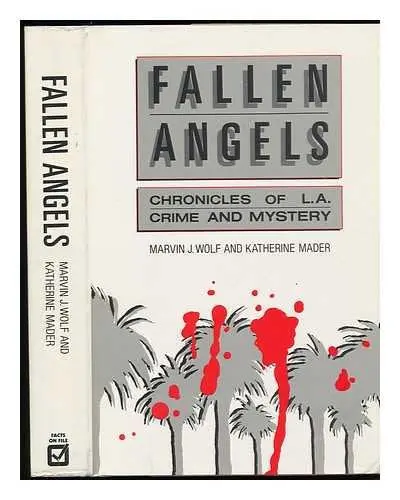 Fallen Angels: Chronicles Of L.A. Crime And Mystery Wolf, Marvin J. And Mader, Katherine 1