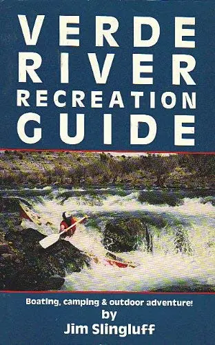 Verde River Recreation Guide [Paperback] Slingluff, Jim 1