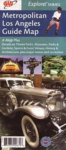 Aaa Metropolitan Los Angeles Guide Map: Details On Theme Parks, Museums, Parks & Gardens, Sports & Event Venues, History & Architecture, Major Routes & Recreation: Explore Series 2005 Edition 1