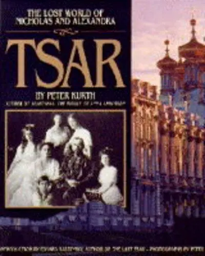 Tsar: The Lost World Of Nicholas And Alexandra Kurth, Peter And Christopher, Peter 1