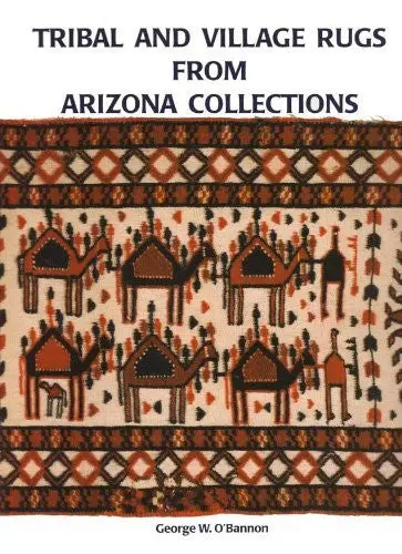 Tribal And Village Rugs From Arizona Collections O'bannon, George W 1