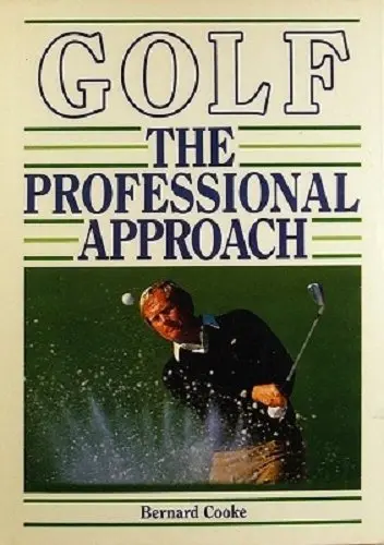 Golf: The Professional Approach Cooke, Bernard 1