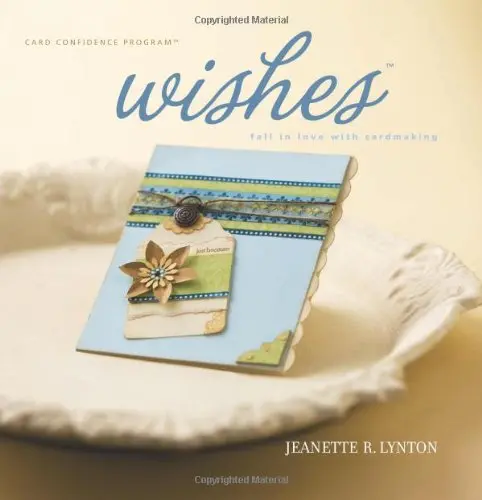 Wishes: Fall In Love With Cardmaking [Hardcover] Lynton, Jeanette R. 1