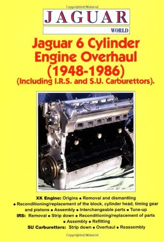 Jaguar 6 Cylinder Engine Overhaul: 1948-1986 (Including I.R.S. And S.U. Carburettors) Motorbooks International 1
