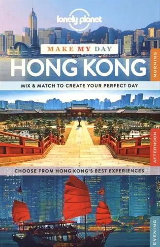 Lonely Planet Make My Day Hong Kong Lonely Planet; Chen, Piera And Matchar, Emily 1