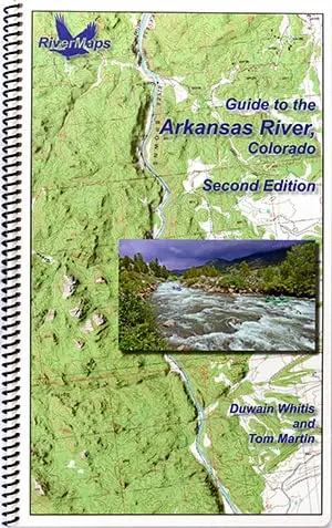 Guide To The Arkansas River In Colorado - Second Edition [Spiral-Bound] Duwain Whitis, Tom Martin 1