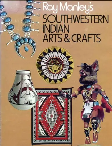 Ray Manley's Southwestern Indian Arts & Crafts [Hardcover] Ray Manley 1