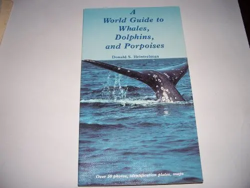 A World Guide To Whales, Dolphins, And Porpoises Heintzelman, Donald S 1