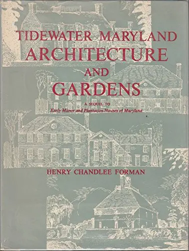 Tidewater Maryland Architecture And Gardens Henry Chandlee Forman 1