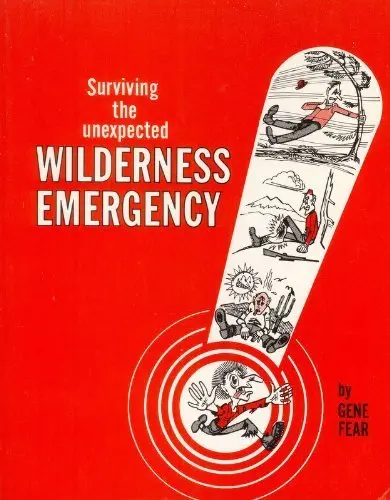 Surviving The Unexpected Wilderness Emergency [Paperback] Fear, Gene 1