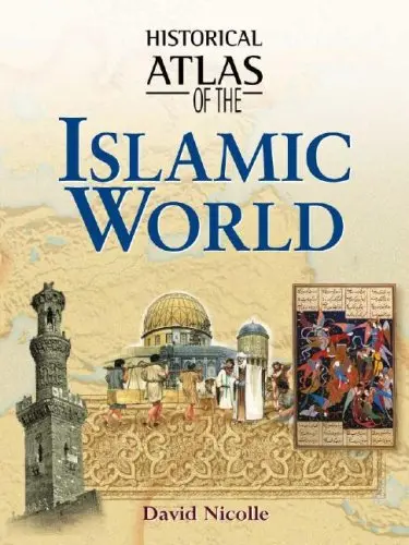 Historical Atlas Of The Islamic World Nicolle, David 1