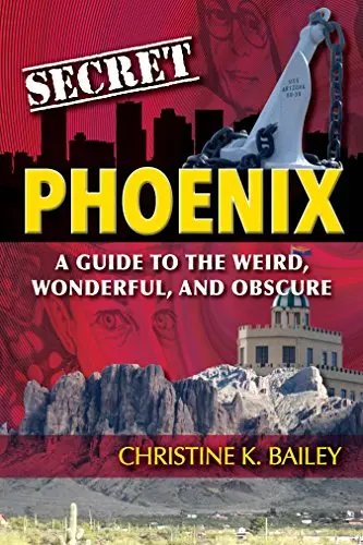 Secret Phoenix: A Guide To The Weird, Wonderful, And Obscure [Paperback] Christine Bailey 1
