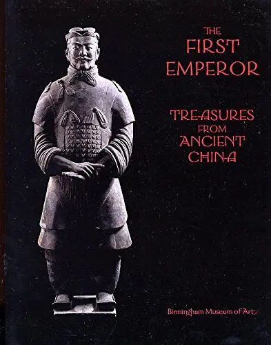 The First Emperor: Treasures From Ancient China [Paperback] Wood, Donald A. 1