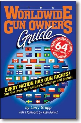 The Worldwide Gun Owner's Guide [Paperback] Larry Grupp And Felicity Bower 1