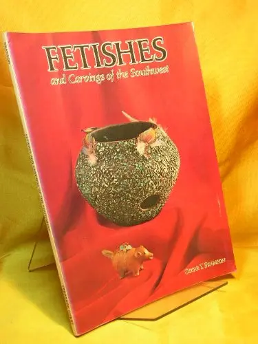 Fetishes And Carvings Of The Southwest. [Paperback] Oscar T. Branson 1