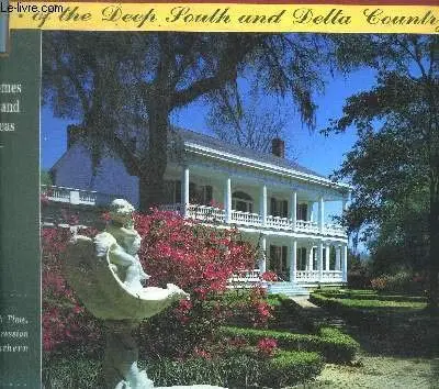 Historic Houses Of The Deep South And Delta Country, Featuring Homes Of Mississi [Paperback] Potts, Bobby 1