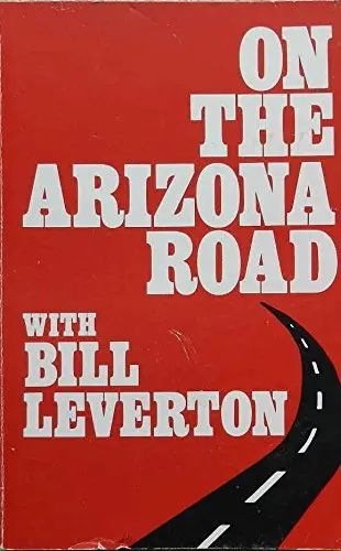 On The Arizona Road With Bill Leverton [Paperback] Bill Leverton 1