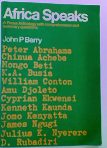 Africa Speaks: A Prose Anthology, With Comprehension And Summary Questions Berry, John Pearson 1