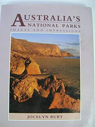Australia's National Parks: Images And Impressions Burt, Jocelyn 1