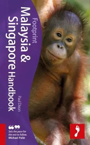 Footprint Malaysia & Singapore: Travel Guide To Malaysia & Singapore Dixon, Paul 1