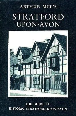 Stratford-Upon-Avon: The Guide To Historic Stratford-Upon-Avon [Paperback] Arthur Mee 1