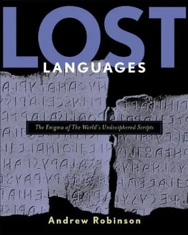 Lost Languages: The Enigma Of The World's Undeciphered Scripts By Andrew Robinson (2002-04-25) [Hardcover] 1
