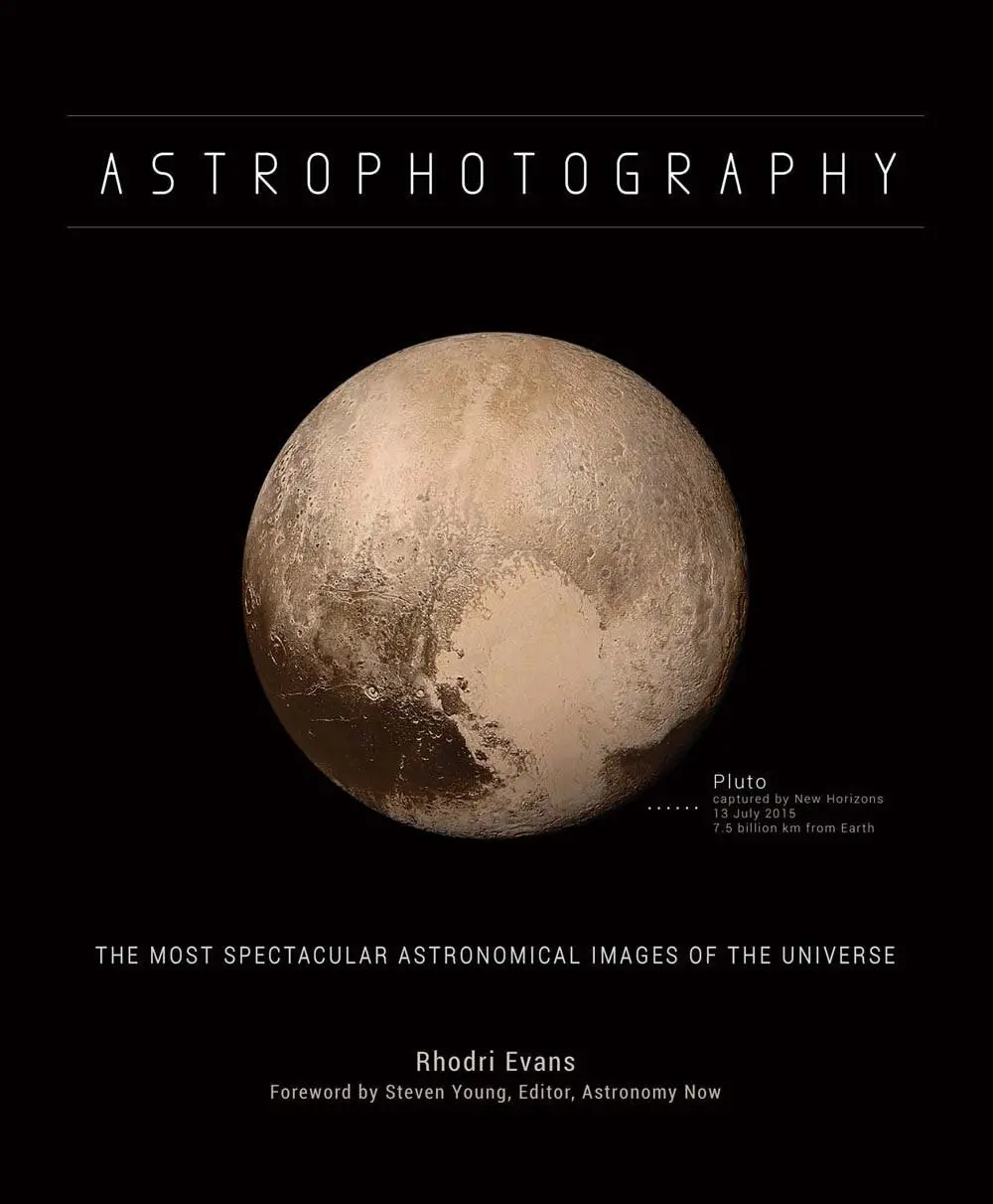 Astrophotography: The Most Spectacular Astronomical Images Of The Universe Evans, Rhodri And Young, Steven 1