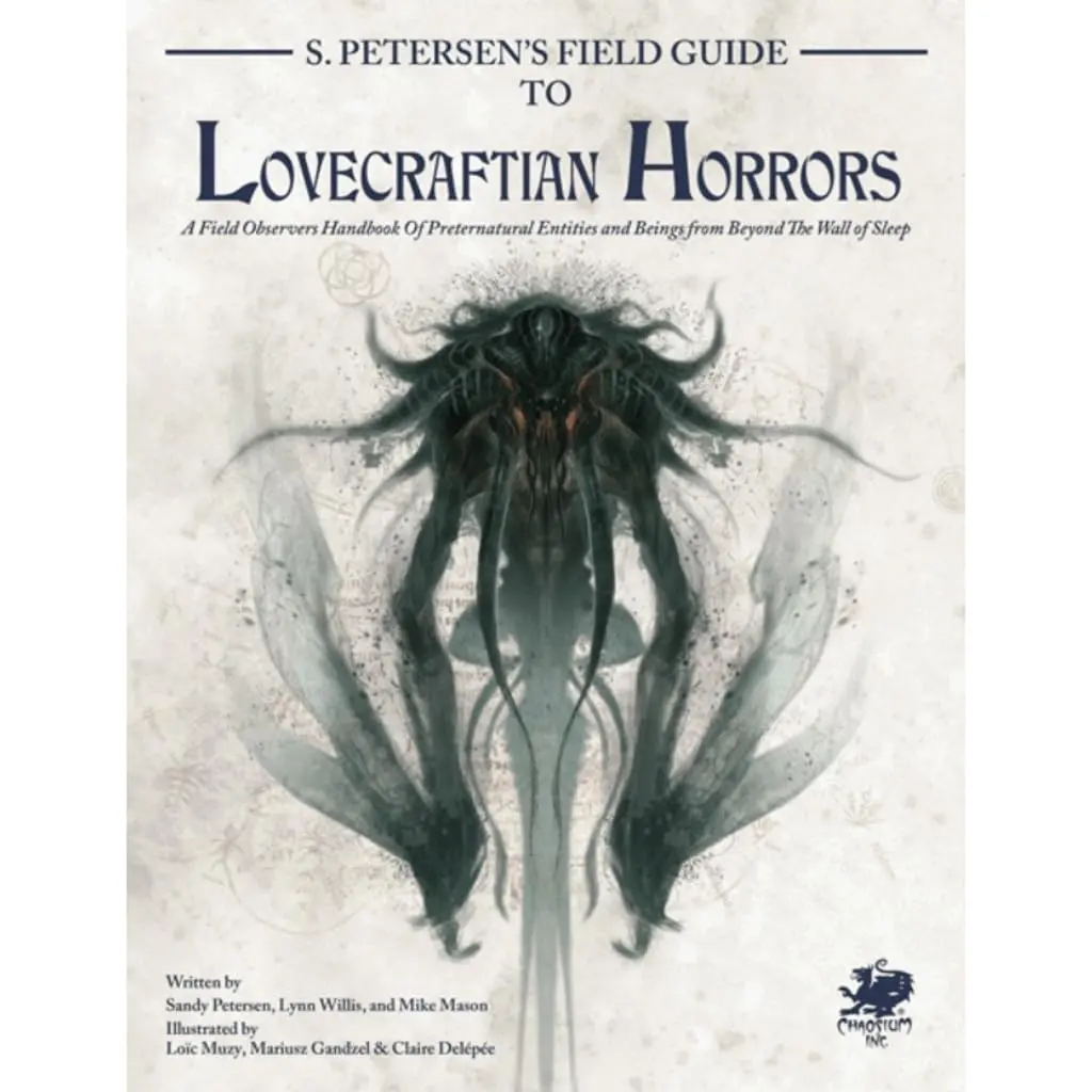 S. Petersen's Field Guide To Lovecraftian Horrors: A Field Observer's Handbook Of Preternatural Entities And Beings From Beyond The Wall Of Sleep (Call Of Cthulhu Roleplaying) [Hardcover] Chaosium Inc; Sandy Petersen; Mike Mason; Lynn Willis And Loic Muzy 1