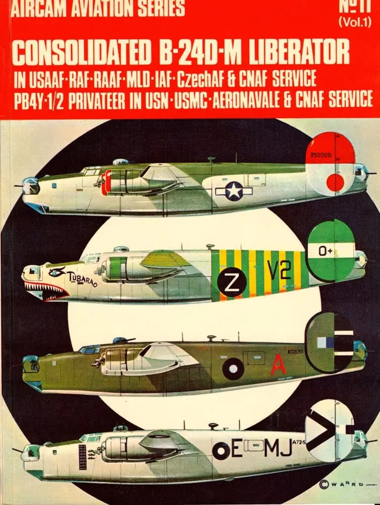 Consolidated B-24D-M Liberator In U.S.A.A.F-R.A.F.- R.A.A.F.-M.L.D.-I.A.F.-Czech A.F. & C.N.A.F. Service, Pb4y-1/2 Privateer In U.S.N.-U.S.M.C.-Aeronavale & C.N.A.F. Service 1