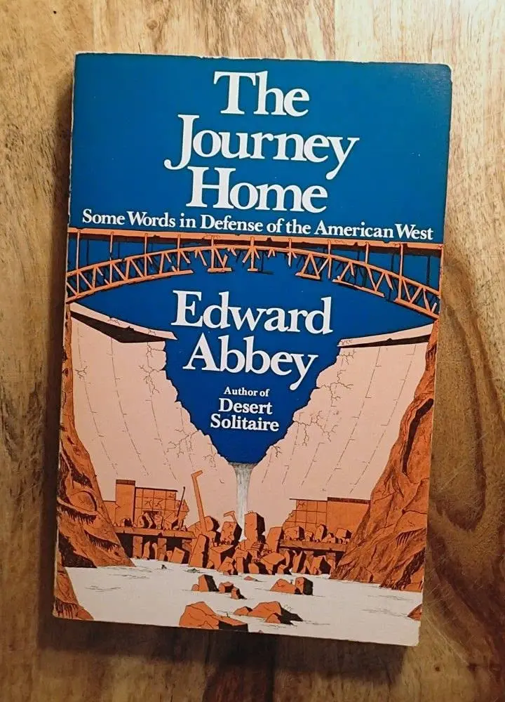 The Journey Home: Some Words In Defense Of The American West Abbey, Edward 1