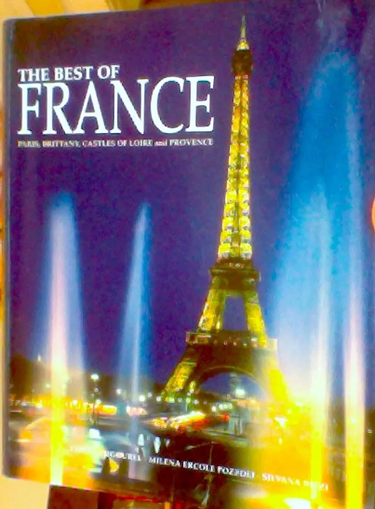 The Best Of France: Paris, Brittany, Castles Of Loire And Provence [Hardcover] Various 1