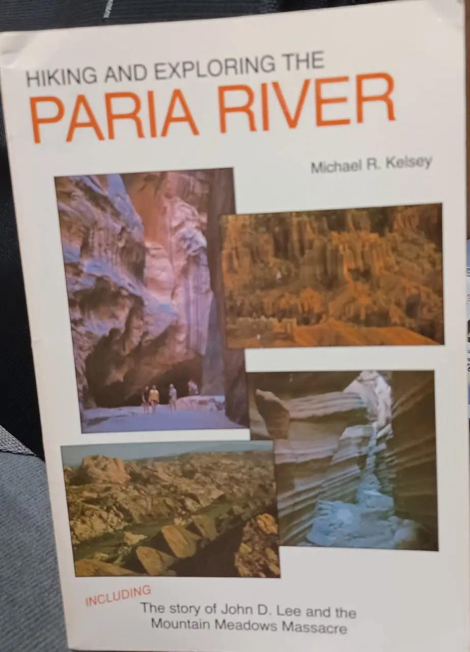 Hiking And Exploring The Paria River Kelsey, Michael R. 1