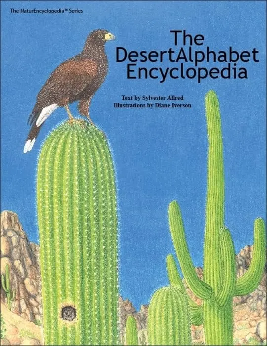 The Desertalphabet Encyclopedia (Naturencyclopedia) [Hardcover] Allred, Sylvester And Iverson, Diane 1