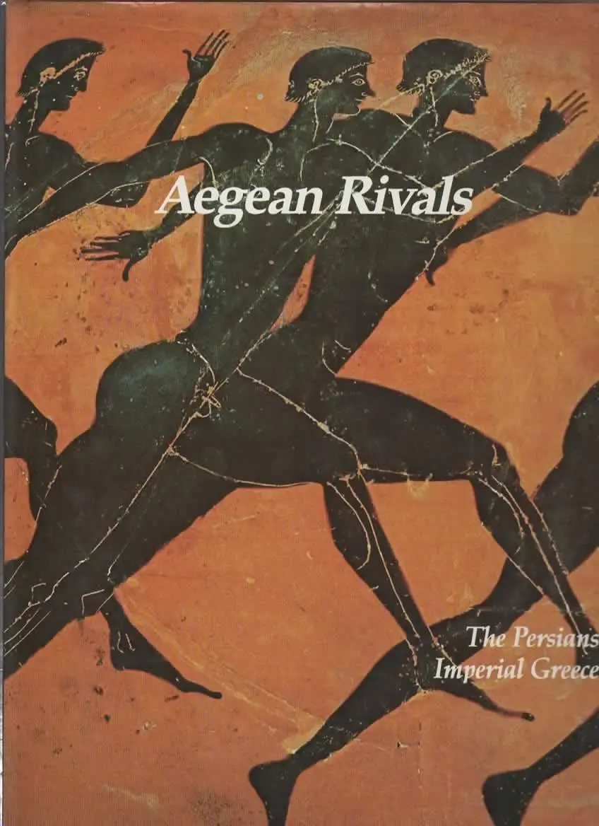 Aegean Rivals The Persians Imperial Greece (Empires Their Rise And Fall) [Hardcover] More, Daisy / Bowman, John 1