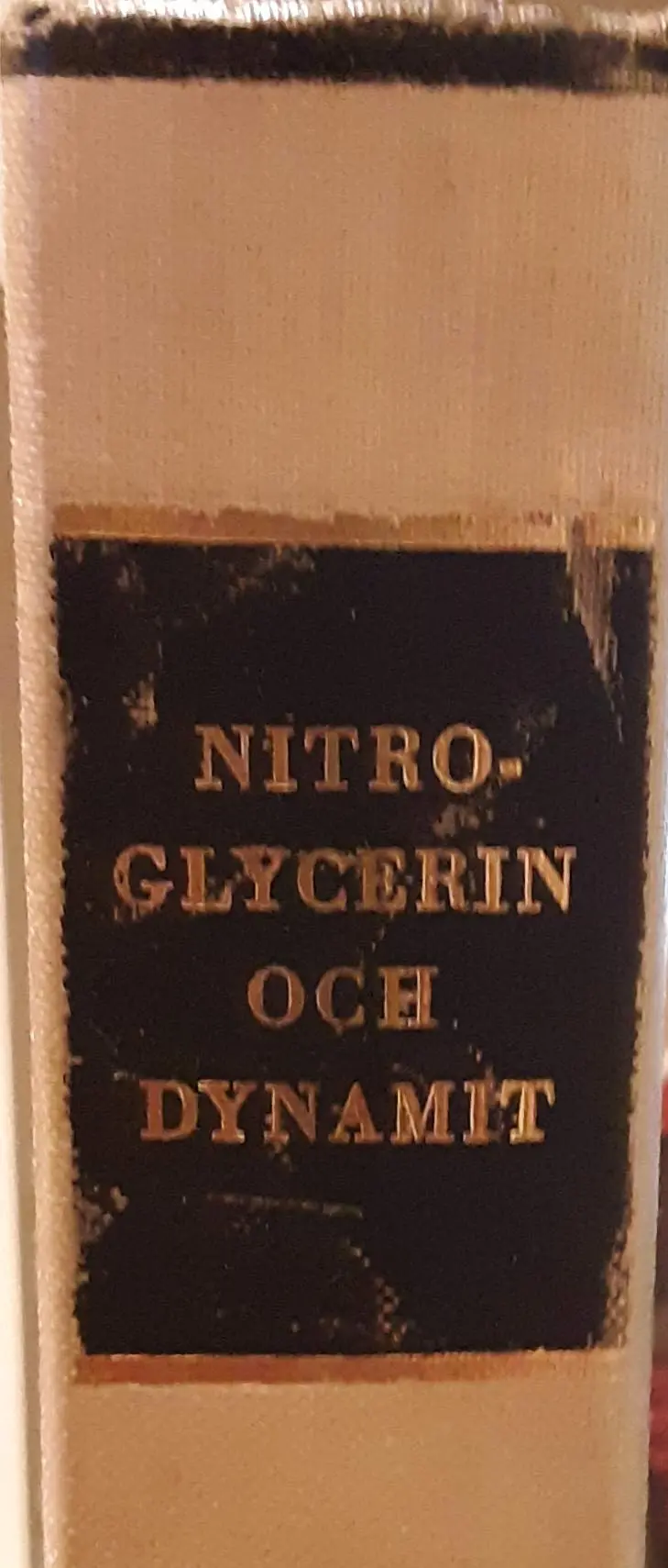 Nitroglycerin Och Dynamit : Bidrag Till Fabrikationens Historia "Nitroclycerine And Dynamite; A Contribution To The History Of Manufacture" [Hardcover] Nauckhoff, Sigurd And Ovar Bergstrom 1