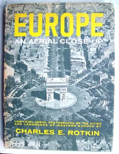 Europe: An Aerial Close-Up [Hardcover] Rotkin, Charles 1