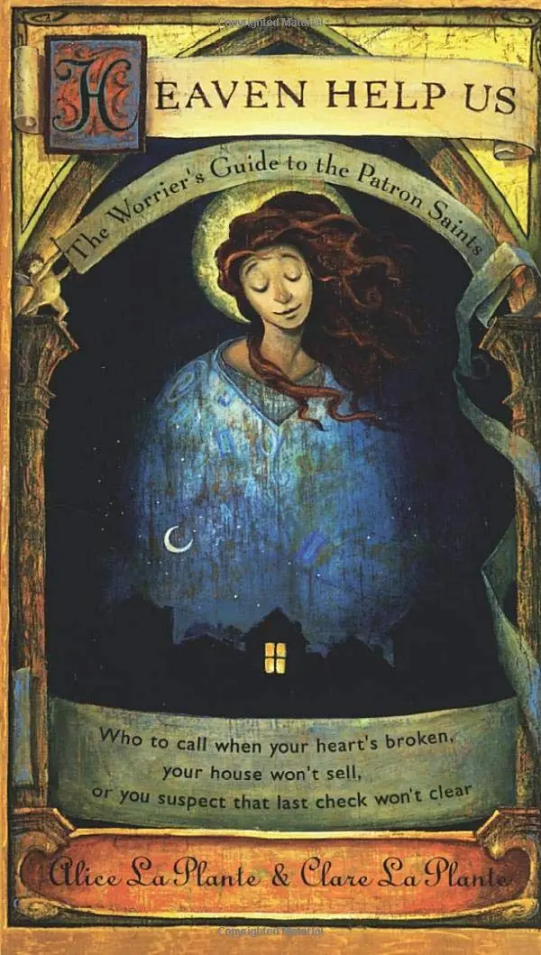 Heaven Help Us: The Worrier's Guide To The Patron Saints [Paperback] La Plante, Clare 1