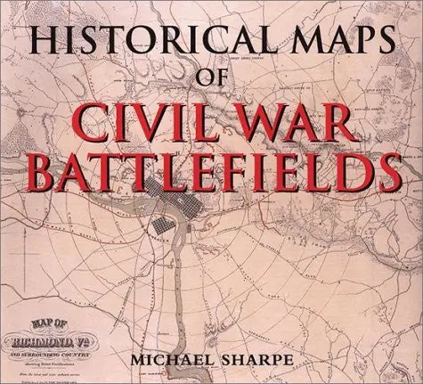 Historical Maps Of Civil War Battlefields Sharpe, Michael 1