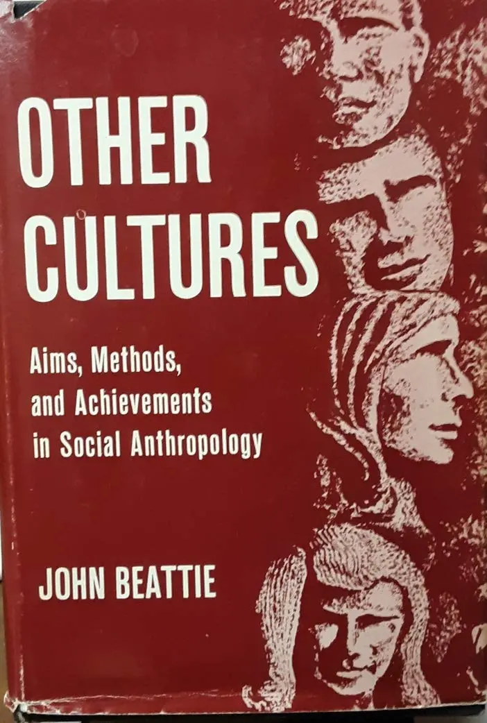 Other Cultures: Aims, Methods And Achievements In Social Anthropology [Unknown Binding] John Beattie 1