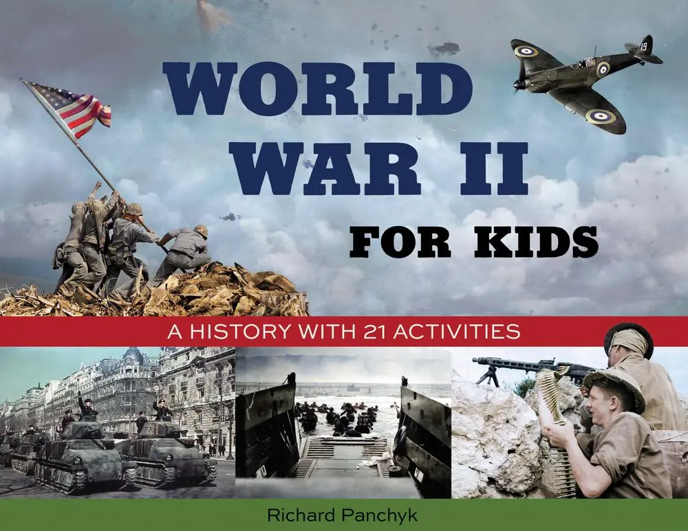 World War Ii For Kids: A History With 21 Activities (2) (For Kids Series) [Paperback] Panchyk, Richard And Mccain, Senator John 1