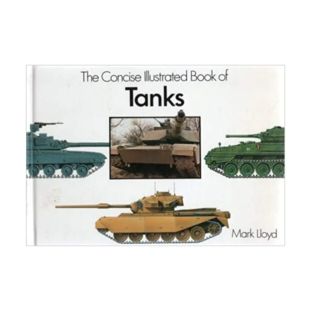 The Concise Illustrated Book Of Tanks Lloyd, Mark 1