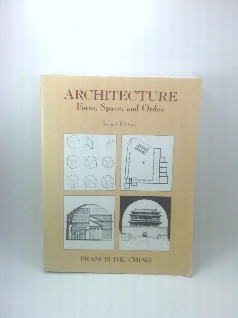 Architecture: Form, Space, And Order Francis D.K. Ching 1