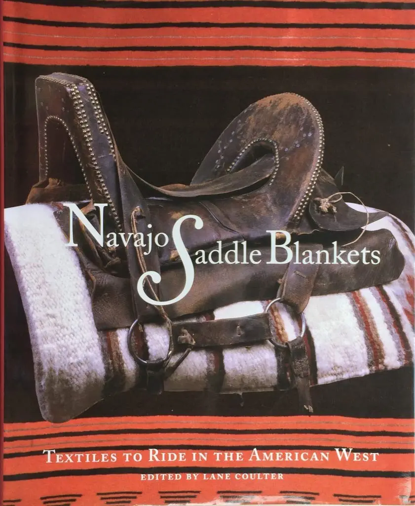 Navajo Saddle Blankets: Textiles To Ride In The American West Coulter, Lane 1