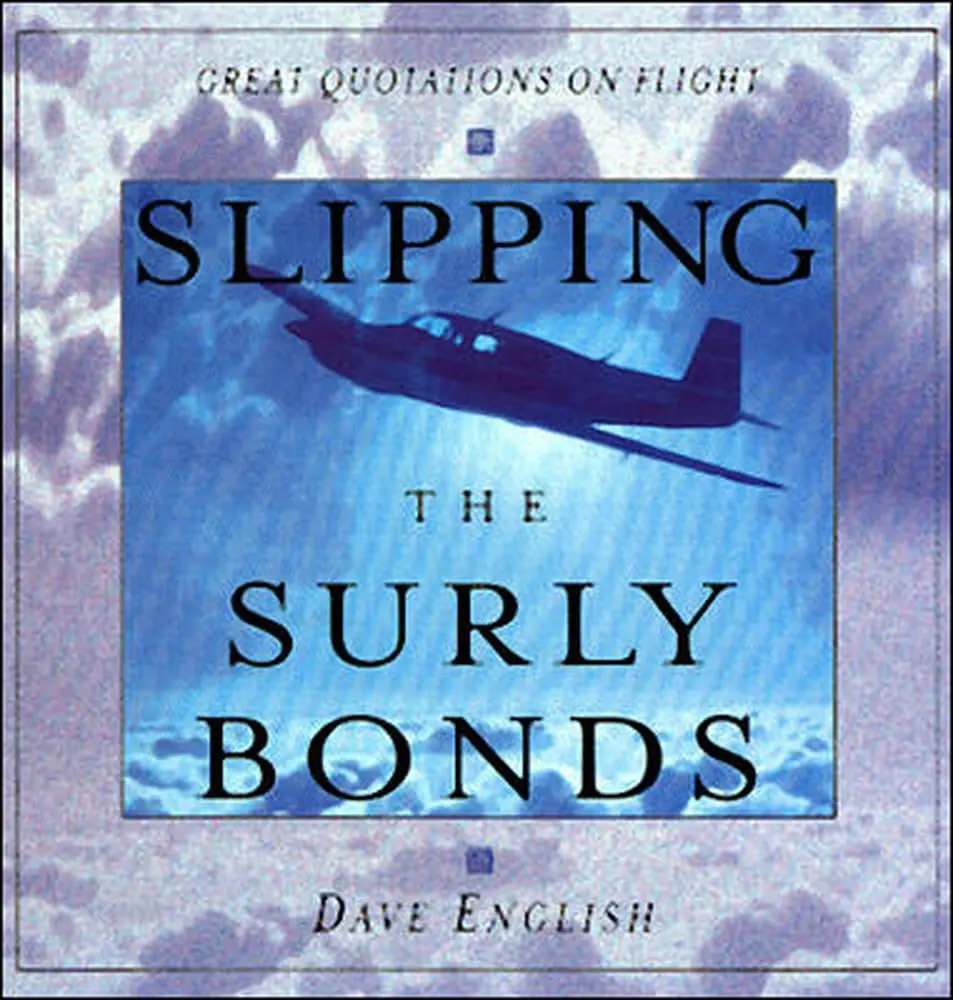 Slipping The Surly Bonds: Great Quotations On Flight Dave English 1